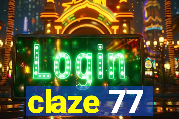 claze 77